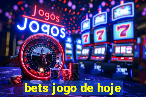 bets jogo de hoje