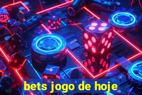 bets jogo de hoje