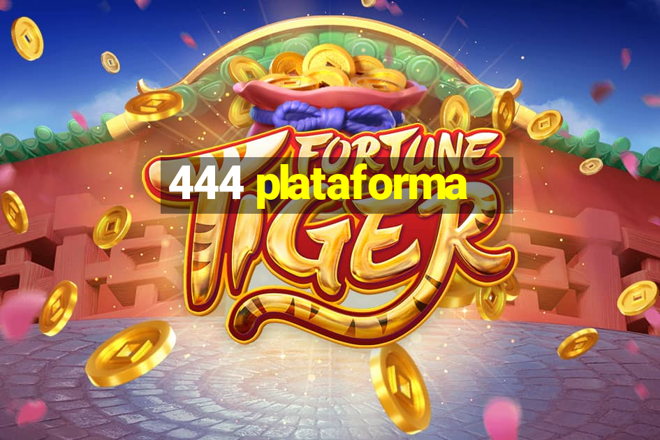 444 plataforma