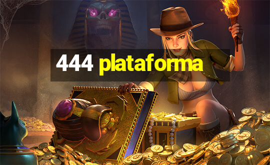 444 plataforma