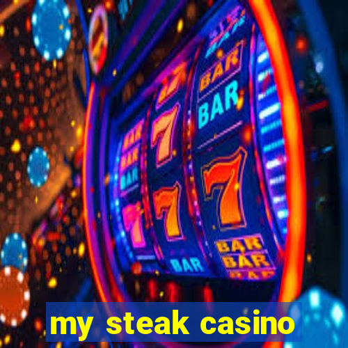 my steak casino