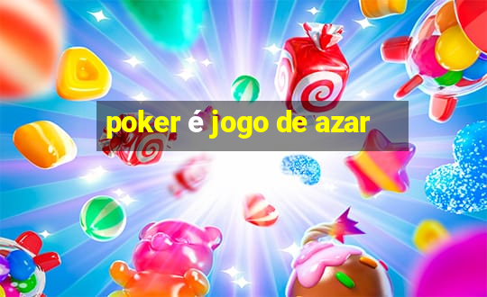 poker é jogo de azar