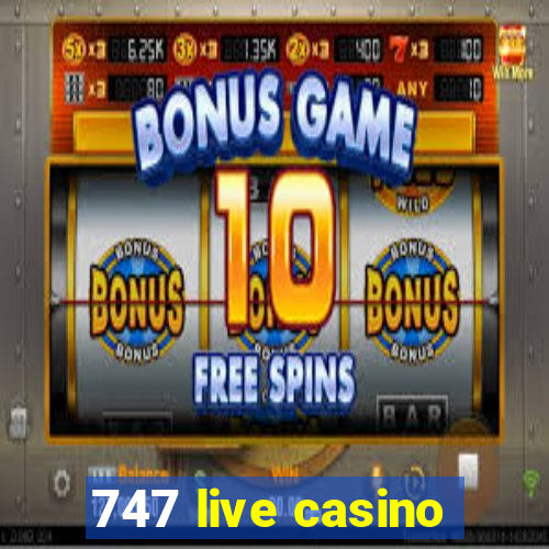 747 live casino