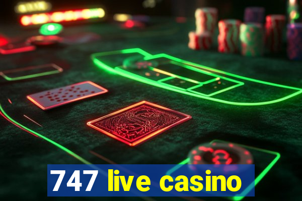 747 live casino