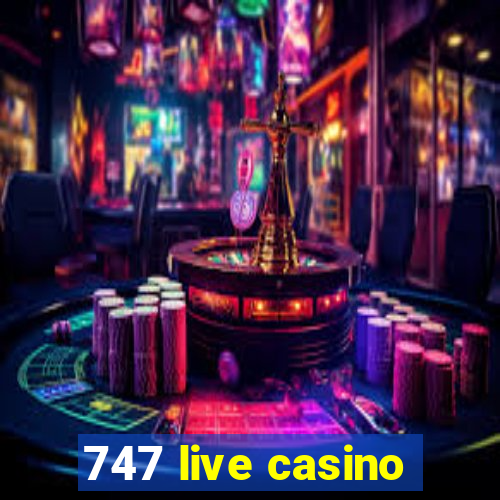 747 live casino