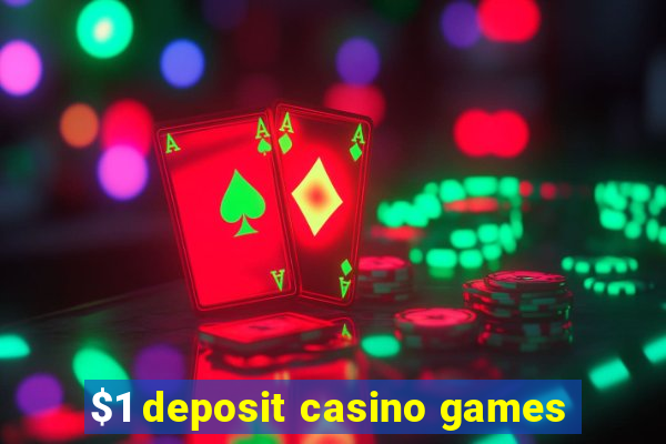 $1 deposit casino games