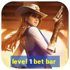 level 1 bet bar