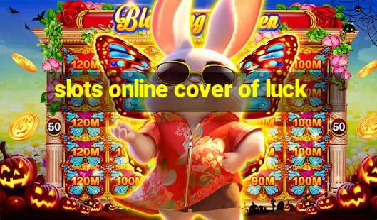 slots online cover of luck