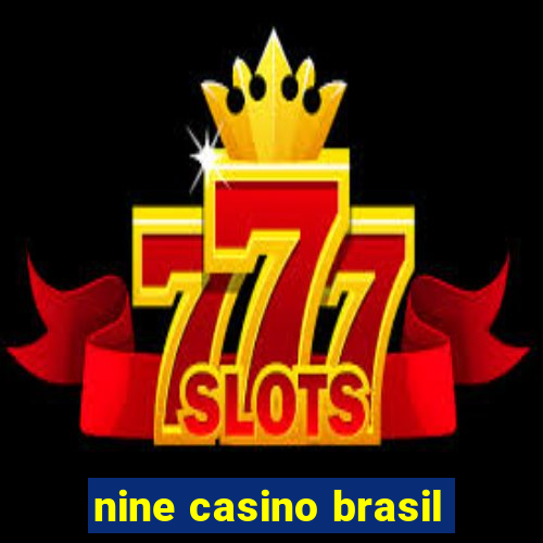 nine casino brasil