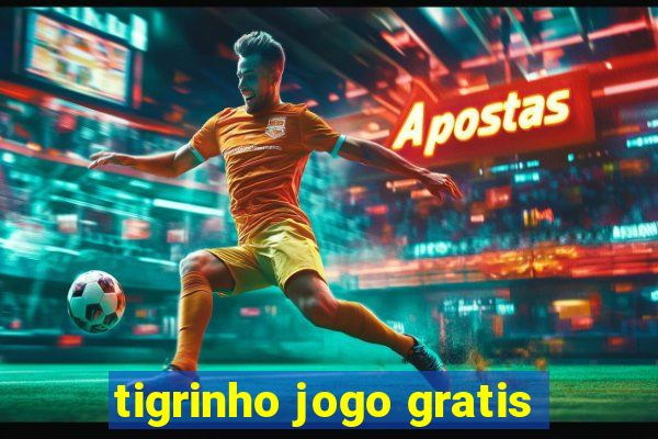 tigrinho jogo gratis