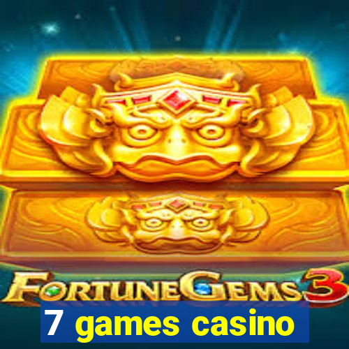 7 games casino