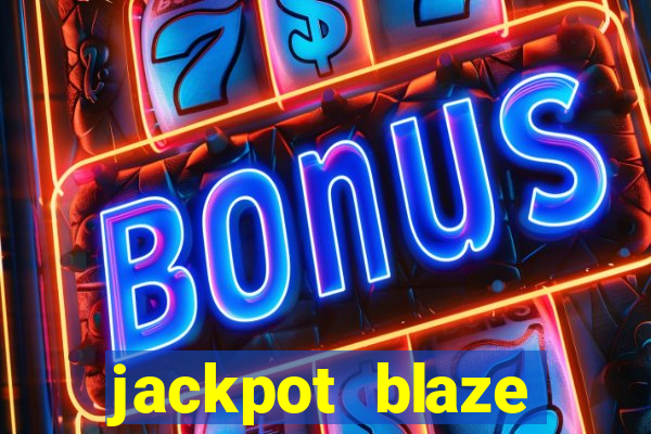 jackpot blaze casino slots