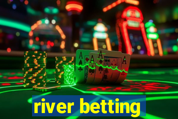 river betting