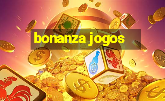 bonanza jogos