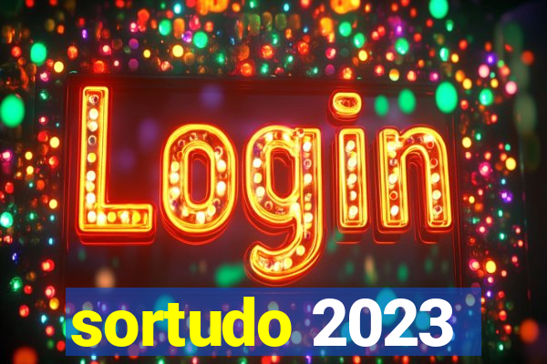 sortudo 2023