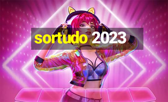 sortudo 2023