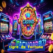 tigre da fortuna é confiável