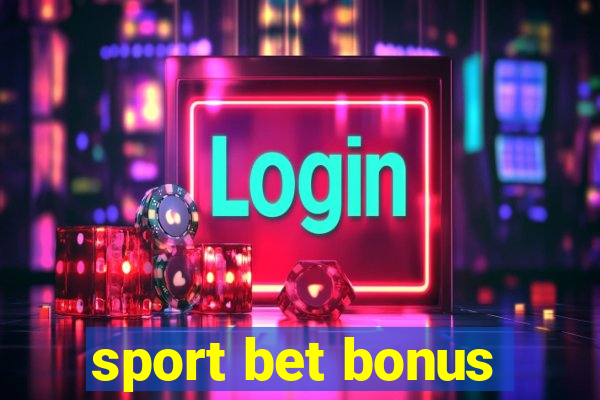 sport bet bonus