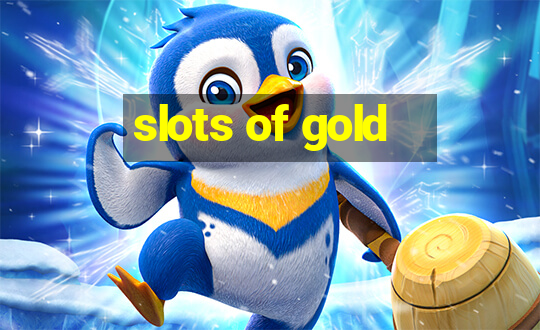 slots of gold