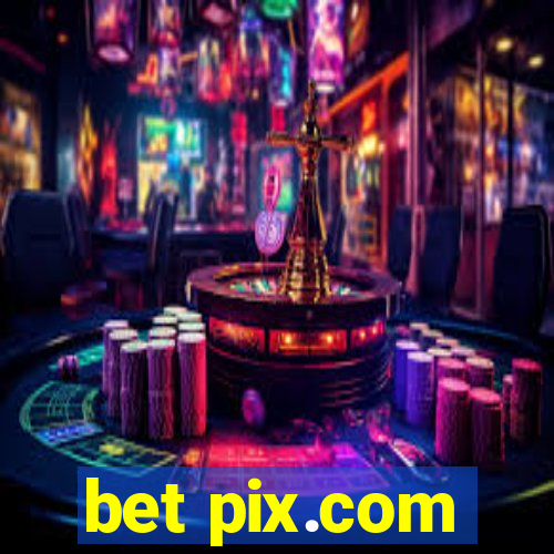 bet pix.com