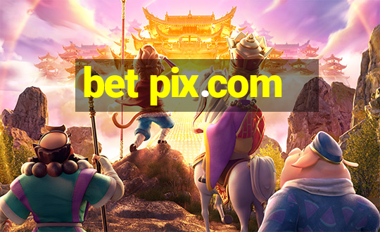 bet pix.com