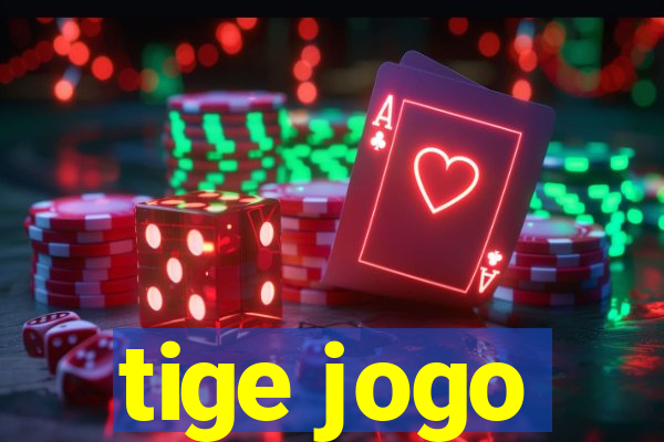 tige jogo