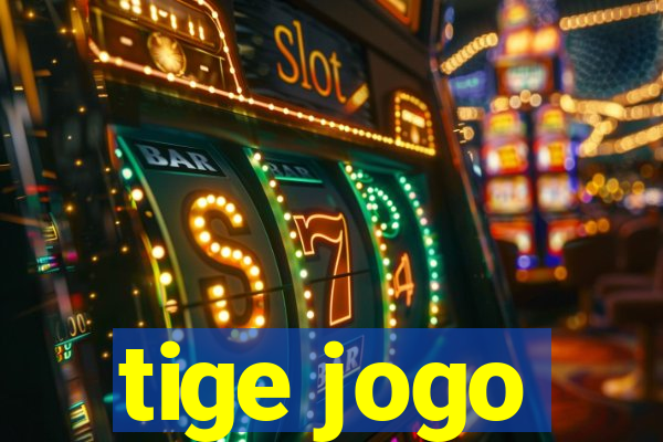 tige jogo