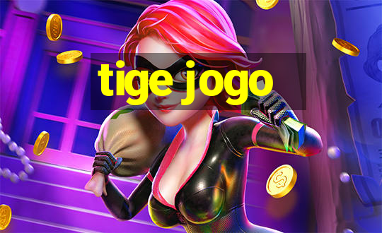 tige jogo