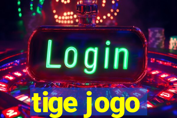 tige jogo