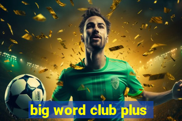 big word club plus