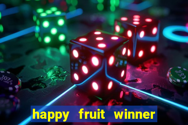 happy fruit winner ganha dinheiro