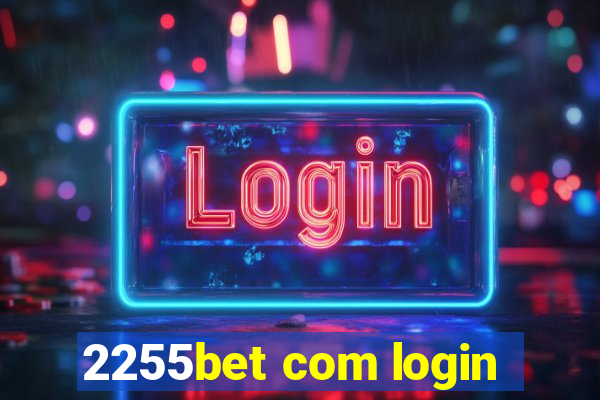 2255bet com login