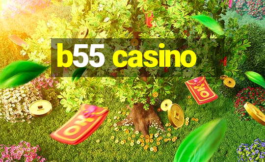 b55 casino