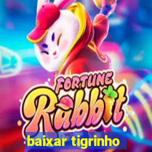 baixar tigrinho