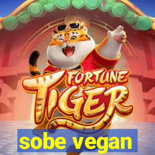 sobe vegan