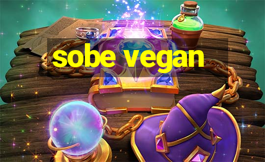 sobe vegan