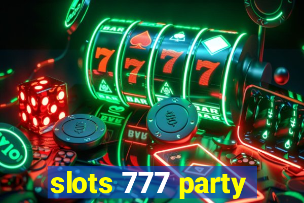 slots 777 party