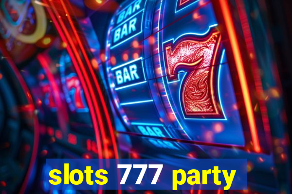 slots 777 party