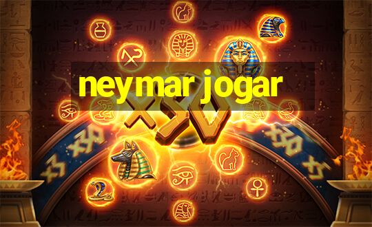 neymar jogar