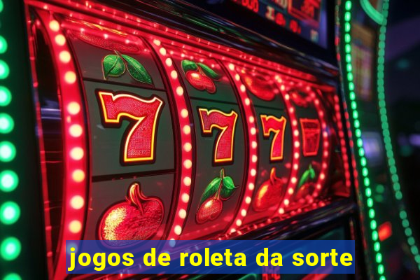 jogos de roleta da sorte