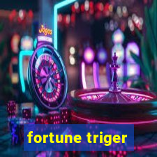 fortune triger