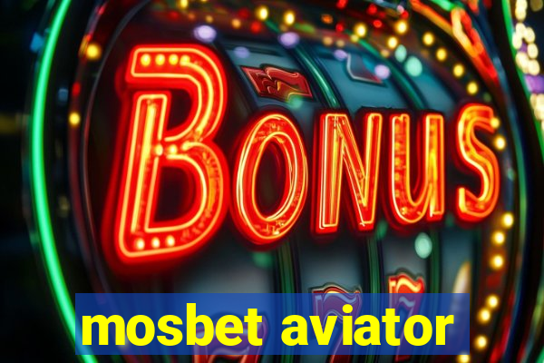 mosbet aviator