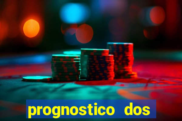 prognostico dos jogos de hoje