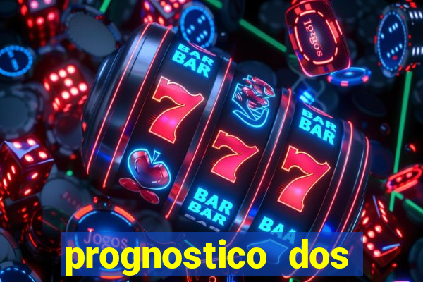 prognostico dos jogos de hoje