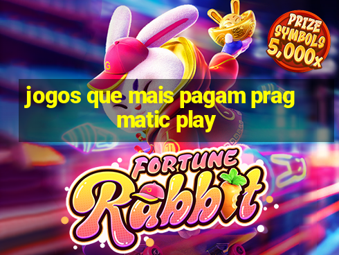 jogos que mais pagam pragmatic play