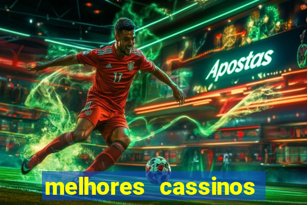 melhores cassinos para jogar