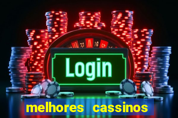 melhores cassinos para jogar