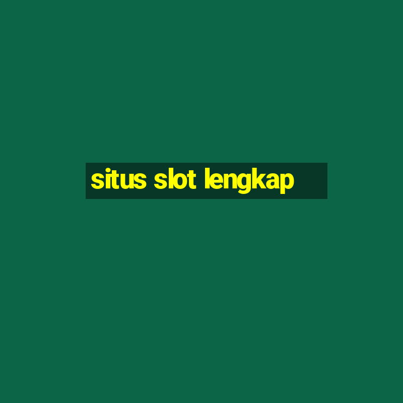 situs slot lengkap