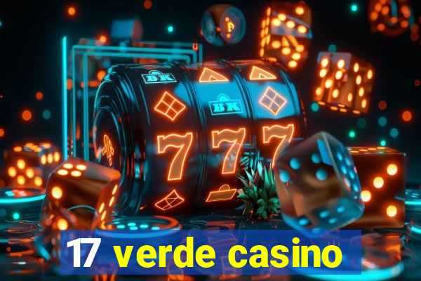 17 verde casino