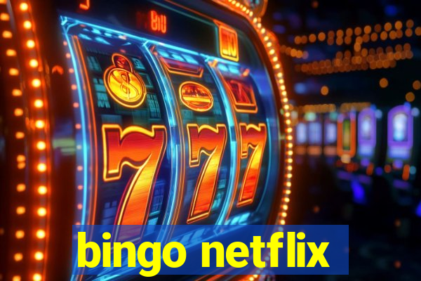 bingo netflix